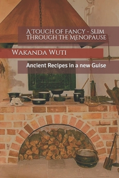 Paperback A Touch of Fancy - Slim through the Menopause: Ancient Recipes in a new Guise Book