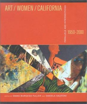 Hardcover Art/Women/California 1950-2000: Parallels and Intersections Book