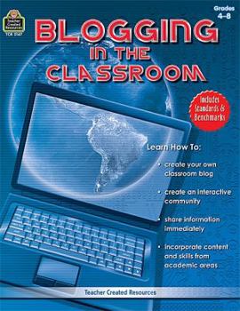 Paperback Blogging in the Classroom, Grades 4-8 Book
