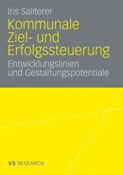 Paperback Kommunale Ziel- Und Erfolgssteuerung: Entwicklungslinien Und Gestaltungspotentiale [German] Book