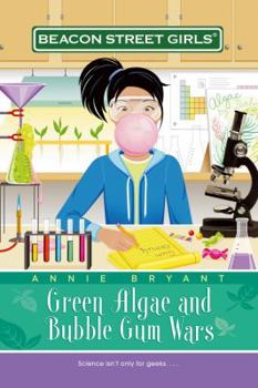Green Algae and Bubblegum Wars (Beacon Street Girls, #13) - Book #13 of the Beacon Street Girls