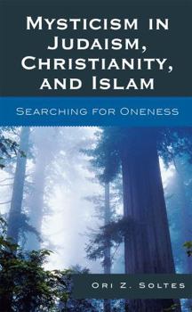 Hardcover Mysticism in Judaism, Christianity, and Islam: Searching for Oneness Book