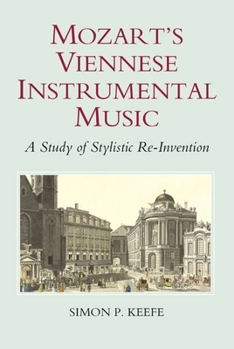 Hardcover Mozart's Viennese Instrumental Music: A Study of Stylistic Re-Invention Book