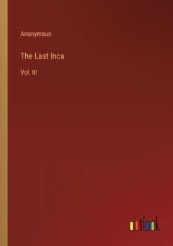 Paperback The Last Inca: Vol. III Book