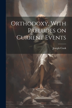 Paperback Orthodoxy, With Preludes on Current Events Book