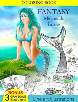 Paperback COLORING BOOK Fantasy Mermaids & Fairies: Amazing coloring book for all ages. Book