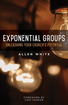 Paperback Exponential Groups: Unleashing Your Church's Potential Book