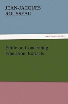 Paperback Émile or, Concerning Education, Extracts Book