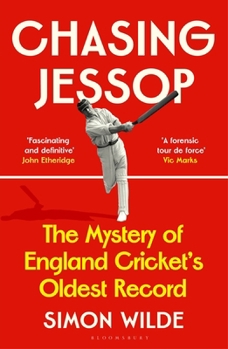 Hardcover Chasing Jessop: The Mystery of England Cricket's Oldest Record Book