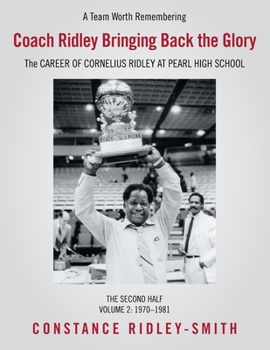 Paperback Coach Ridley Bringing Back the Glory: The Career of Cornelius Ridley at Pearl High School Book
