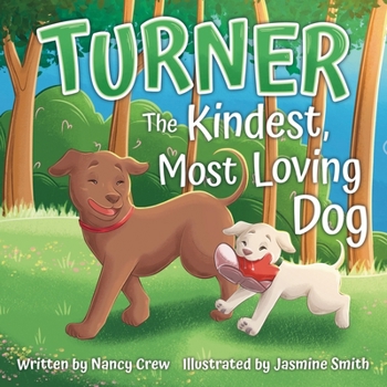 Turner : The Kindest Most Loving Dog