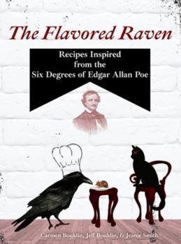 Flavored Raven : Recipes Inspired from the Six Degrees of Edgar Allan Poe
