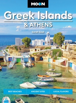 Paperback Moon Greek Islands & Athens: Best Beaches, Ancient Sites, Local Flavors Book