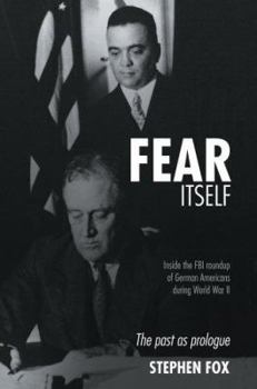 Paperback Fear Itself: Inside the FBI Roundup of German Americans During World War II Book