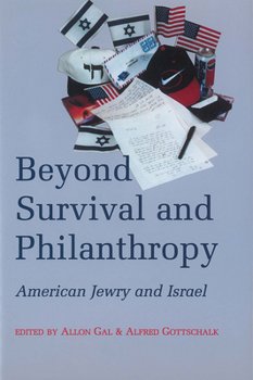 Hardcover Beyond Survival and Philanthropy: American Jewry and Israel Book