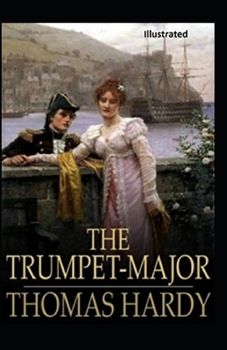 Paperback The Trumpet-Major Illustrated Book