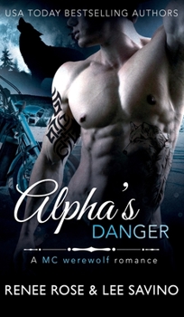 Alpha's Danger: An MC Werewolf Romance (Bad Boy Alphas)