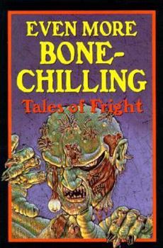 Paperback Even More Bone Chilling Tales of Fright: Anthology Book