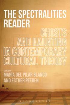 Paperback The Spectralities Reader: Ghosts and Haunting in Contemporary Cultural Theory Book