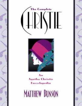 Hardcover The Complete Christie: An Agatha Christie Encyclopedia Book