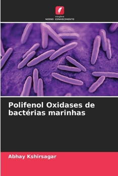 Polifenol Oxidases de bactérias marinhas (Portuguese Edition)