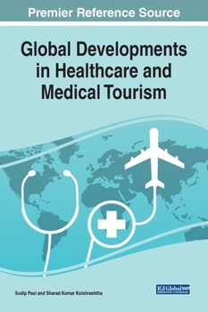 Hardcover Global Developments in Healthcare and Medical Tourism Book