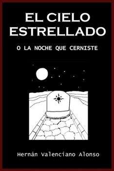 Paperback El Cielo Estrellado: o la noche que cerniste [Spanish] Book