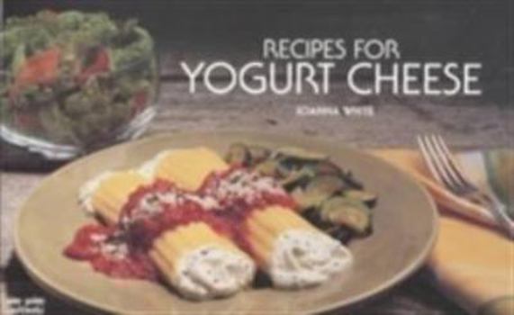 Paperback Recipes for Yogurt Cheese Book