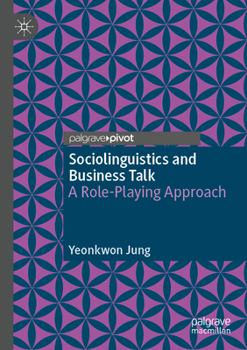 Paperback Sociolinguistics and Business Talk: A Role-Playing Approach Book