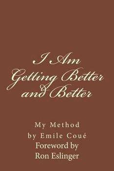 Paperback I am Getting Better and Better: My Method By Emiel Coue' Book
