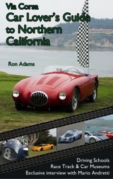 Paperback Via Corsa Car Lover's Guide to Northern California Book