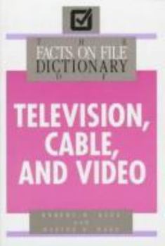 Hardcover The Facts on File Dictionary of Television, Cable, and Video Book