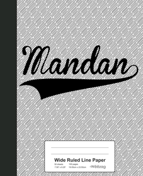Paperback Wide Ruled Line Paper: MANDAN Notebook Book