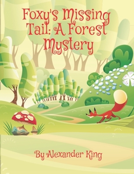 Paperback Foxy's Missing Tail: A Forest Mystery Book