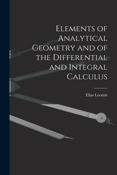 Paperback Elements of Analytical Geometry and of the Differential and Integral Calculus Book