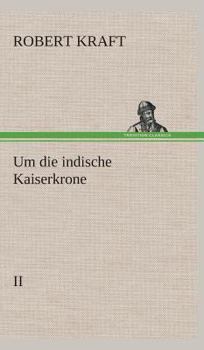 Hardcover Um die indische Kaiserkrone III [German] Book