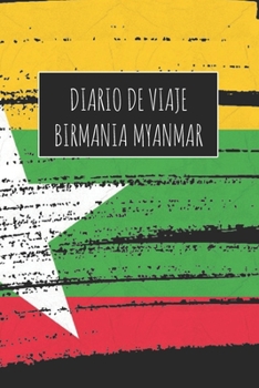 Paperback Diario De Viaje Birmania Myanmar: 6x9 Diario de viaje I Libreta para listas de tareas I Regalo perfecto para tus vacaciones en Birmania Myanmar [Spanish] Book