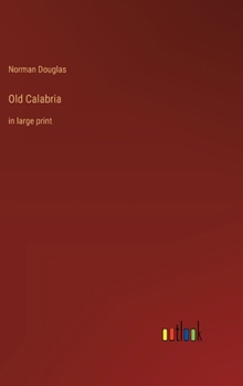 Hardcover Old Calabria: in large print Book