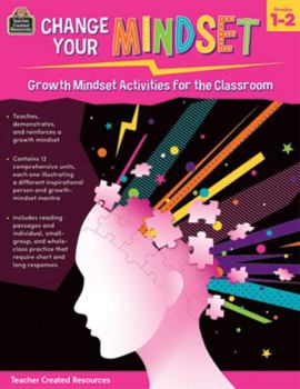 Paperback Change Your Mindset: Growth Mindset Activities for the Classroom (Gr. 1-2) Book