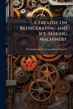 Paperback A Treatise On Refrigerating and Ice-Making Machinery Book
