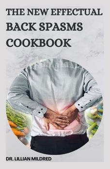 Paperback The New Effectual Back Spasms Cookbook: 65+ Mediterranean Recipes to Manage Symptoms Book