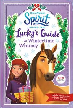 Paperback Spirit Riding Free: Lucky's Guide to Wintertime Whimsy [With Poster] Book