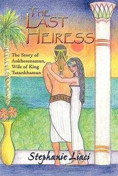 Paperback The Last Heiress: A Novel of Tutankhamun's Queen Book