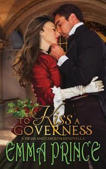 Paperback To Kiss a Governess (A Highland Christmas Novella) Book