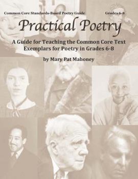 Paperback Practical Poetry: A Guide for Teaching the Common Core Text Exemplars for Poetry in Grades 6-8 Book