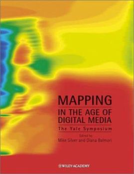 Paperback Mapping in the Age of Digital Media: The Yale Symposium Book