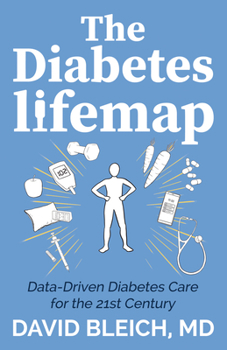 Paperback The Diabetes Lifemap: Data Driven Diabetes Care for the 21st Century Book