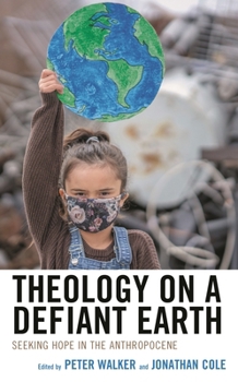 Hardcover Theology on a Defiant Earth: Seeking Hope in the Anthropocene Book