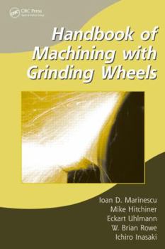 Hardcover Handbook of Machining with Grinding Wheels Book