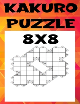 Paperback Kakuro Puzzle 8x8: 160 Logic Puzzles for Adults Book